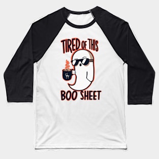 Tired of this Boo Sheet Baseball T-Shirt